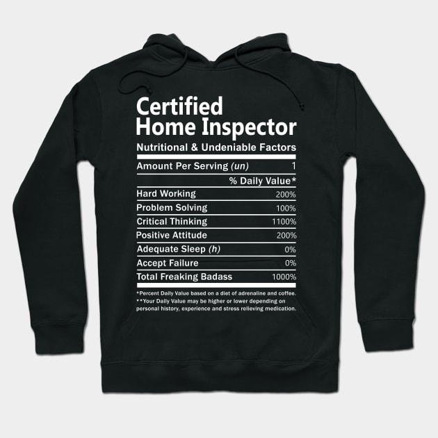 Certified Home Inspector - Nutritional And Undeniable Factors Hoodie by beardaily.4ig